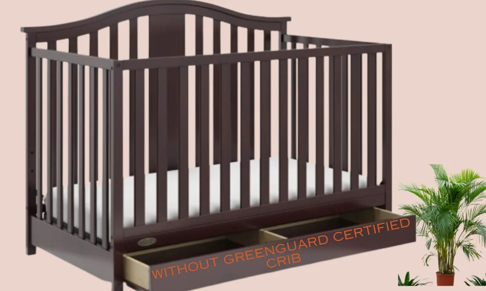 Do cribs need to be GreenGuard certified